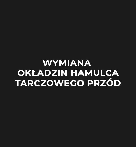wymiana-okladzin-hamulc-tarczowego-przod